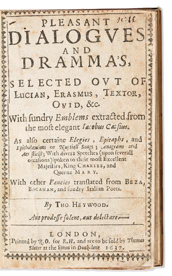 Heywood, Thomas (c. 1570-1641) Pleasant Dialogues and Drammas Selected out of Lucian, Erasmus, Textor, Ovid, &c.                                 